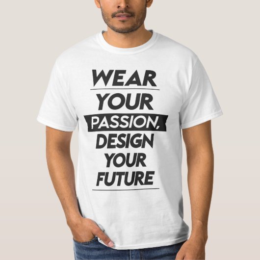 Wear Your Passion, Design Your Future Tシャツ (正面)
