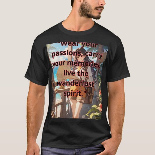 "Wear your passions, carry your memories, live the Tシャツ (正面)