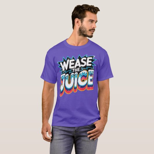 Wease the Juice Tシャツ (正面フル)