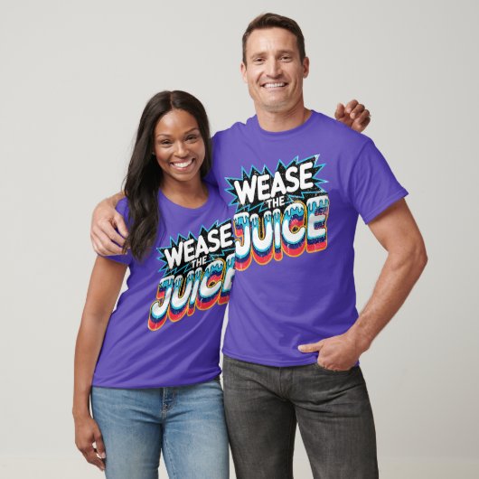Wease the Juice Tシャツ (ユニセックス)