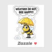 "Weather or Not, Bee Happy" Sticker シール (シート)