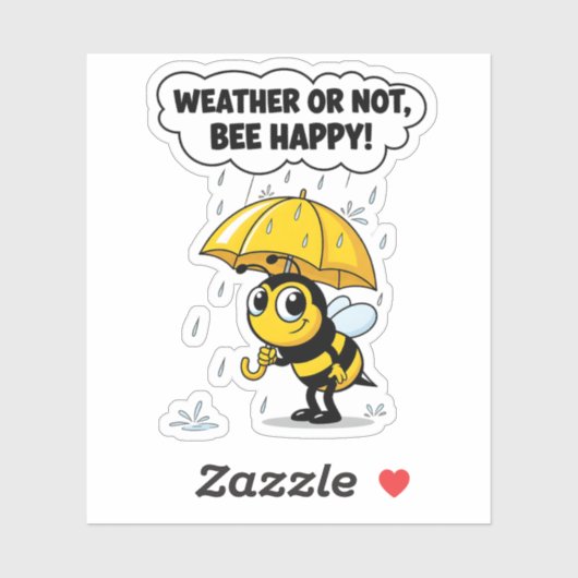 "Weather or Not, Bee Happy" Sticker シール (シート)