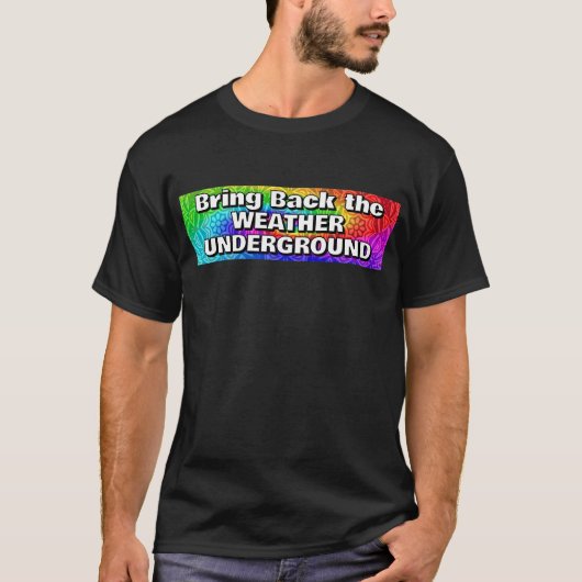 WEATHER UNDERGROUNDを取り戻せ Tシャツ (正面)