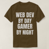 Web Dev By Day Gamer By Night T-Shirt Tシャツ (デザイン正面)