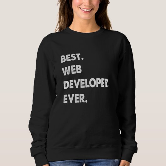 Web Developer Profession Best Web Developer Ever スウェットシャツ (正面)