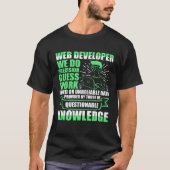 Web Developer We Do Precision Guess Work Job Title Tシャツ (正面)