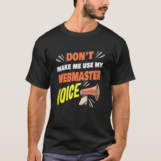Webmaster Voice Webmastを使用しなおもしろいい Tシャツ (正面)
