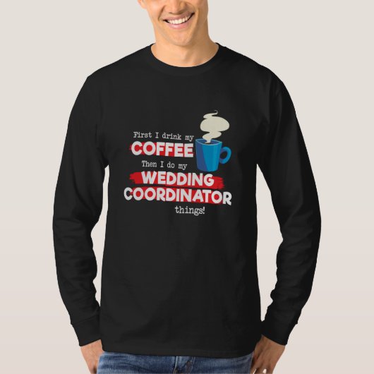Wedding Coordinator & Coffee  Saying Tシャツ (正面)