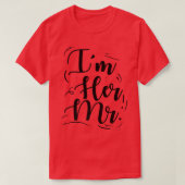 Wedding Engagement Im Her Mr  Tシャツ (デザイン正面)