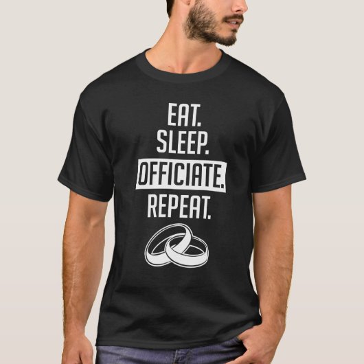 Wedding Officiant Eat Repeat Internet Ordained Min Tシャツ (正面)