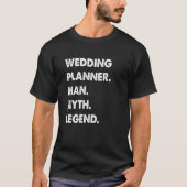 Wedding Planner Man Myth Legend Tシャツ (正面)