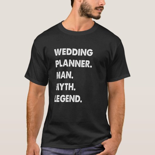 Wedding Planner Man Myth Legend Tシャツ (正面)