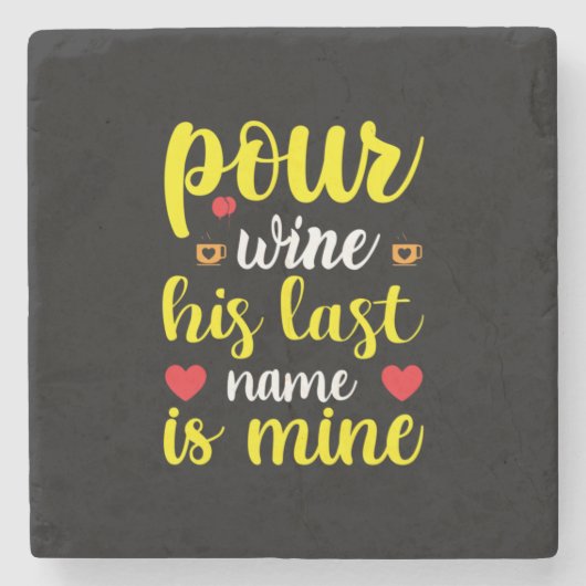 Wedding Wine His Last Name Is Mine ストーンコースター (正面)