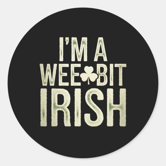 Wee Bit Irish Funny Saint Patricks I'm A Wee Bit I ラウンドシール (正面)