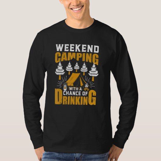 Weekend Camping With A Chance Of Drinks Beer Tシャツ (正面)