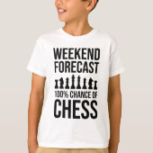 Weekend Forecast - 100% Chance of Chess Tシャツ (正面)