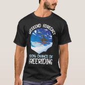 Weekend Forecast 100 Chance Of Freeriding Tシャツ (正面)