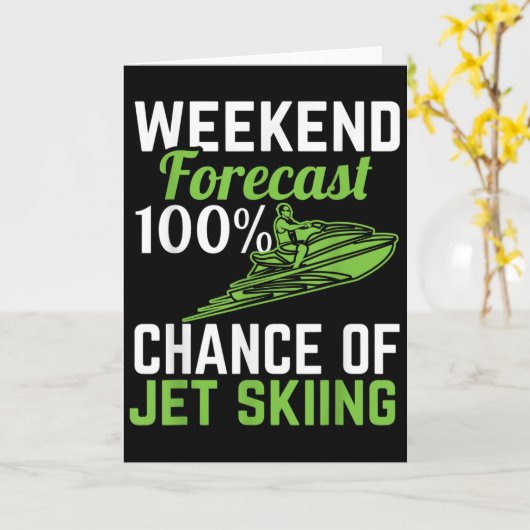 Weekend Forecast 100% Chance Of Jet Skiing, Funny カード (黄色い花)