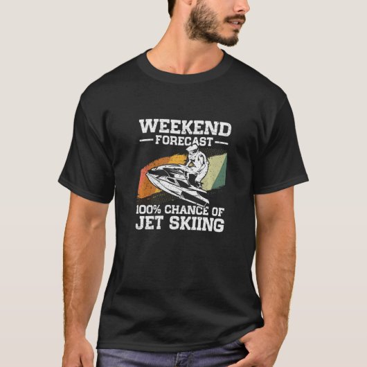 Weekend Forecast 100 Chance Of Jet Skiing Jetski   Tシャツ (正面)
