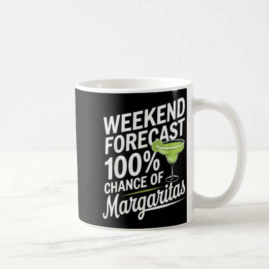 Weekend Forecast 100% Chance Of Margaritas Funny M コーヒーマグカップ (右)