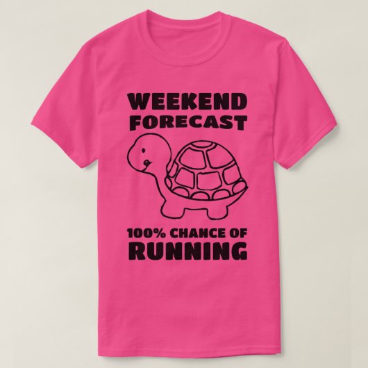 weekend forecast 100 chance of running turtle tシャツ (デザイン正面)
