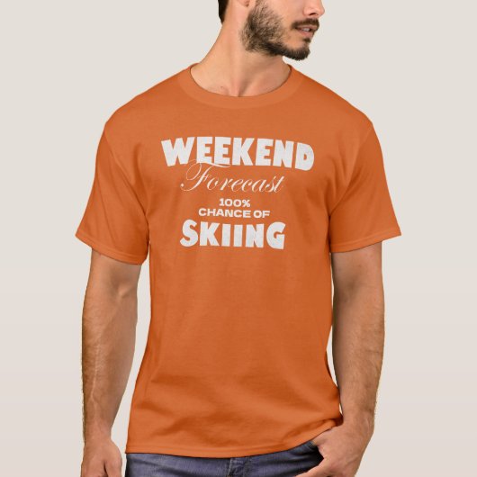 Weekend Forecast: 100% Chance of Skiing – Skiing L Tシャツ (正面)
