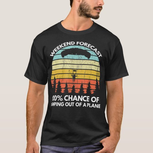 Weekend Forecast 100 Chance Of Skydiving Funny Sky Tシャツ (正面)