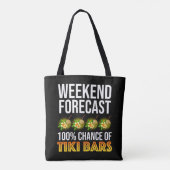 Weekend Forecast - 100% Chance of Tiki Bars トートバッグ (裏面)