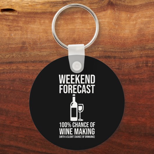 Weekend Forecast - 100% Chance of Wine Making キーホルダー (正面)