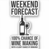 Weekend Forecast - 100% Chance of Wine Making シール (正面)