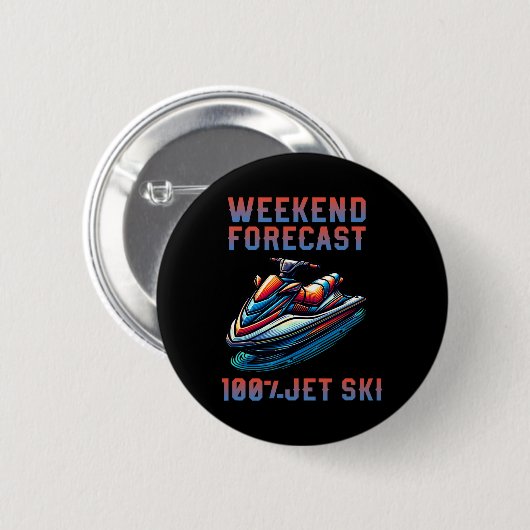 Weekend Forecast 100% Jet Skiing Lover Jetski 缶バッジ (正面&裏面)