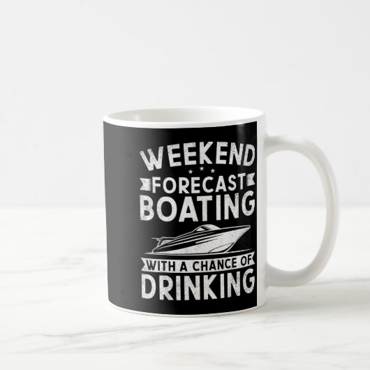 Weekend Forecast Boating With A Chance Of Drinking コーヒーマグカップ (右)