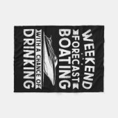 Weekend Forecast Boating With A Chance Of Drinking フリースブランケット (正面(横))