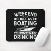 Weekend Forecast Boating With A Chance Of Drinking マウスパッド (マウス)