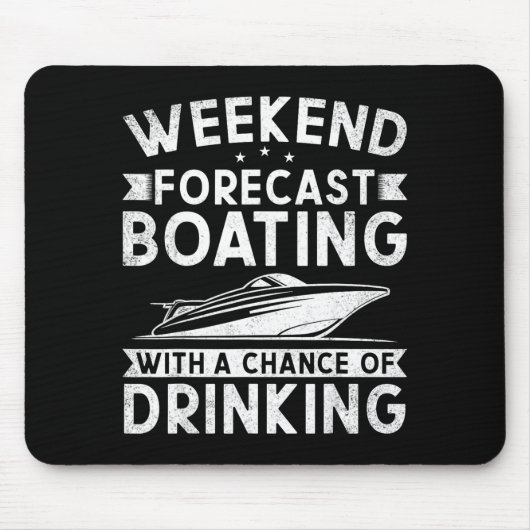 Weekend Forecast Boating With A Chance Of Drinking マウスパッド (正面)