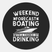 Weekend Forecast Boating With A Chance Of Drinking ラウンドシール (正面)