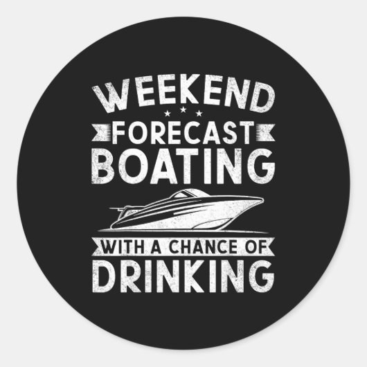 Weekend Forecast Boating With A Chance Of Drinking ラウンドシール (正面)