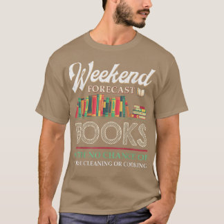 Weekend Forecast Books With No Chance Of Cleaning  Tシャツ