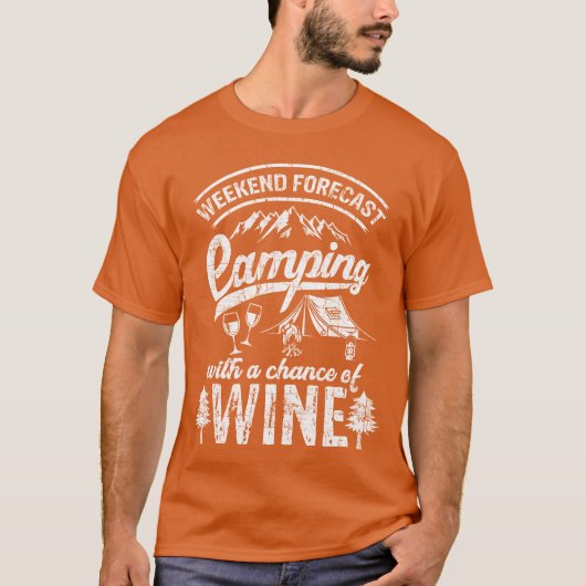 Weekend Forecast Camping With Chance Of Wine Camg  Tシャツ (正面)