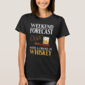 Weekend Forecast Cigars And Whiskey For Men Women Tシャツ (正面)