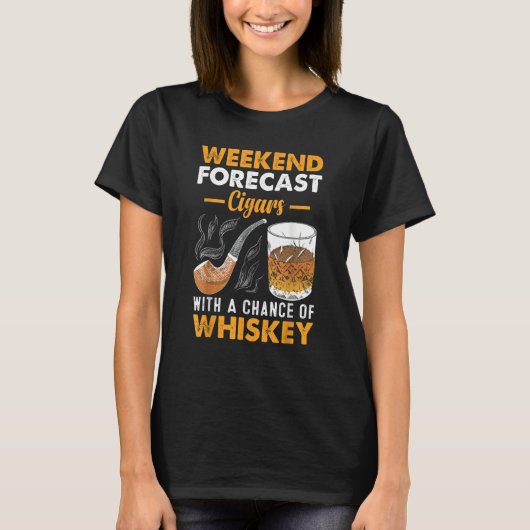 Weekend Forecast Cigars Whiskey Tシャツ (正面)