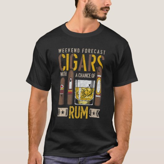 Weekend Forecast Cigars With A Chance Of Rum Alcoh Tシャツ (正面)
