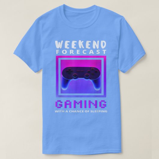 Weekend Forecast Gaming Funny Video Game Gamer Gam Tシャツ (デザイン正面)