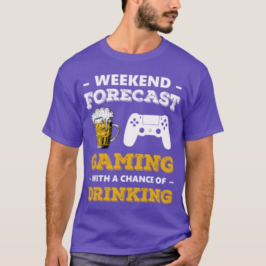 Weekend Forecast Gaming With A Chance Of Drinking Tシャツ (正面)