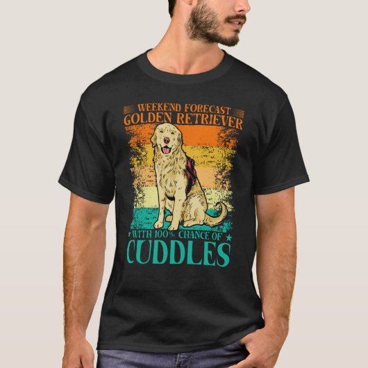 Weekend Forecast Golden Retriever with 100 Chance  Tシャツ (正面)