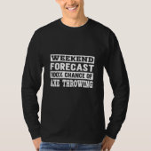 Weekend Forecast I Competition Throwing Axe On A A Tシャツ (正面)