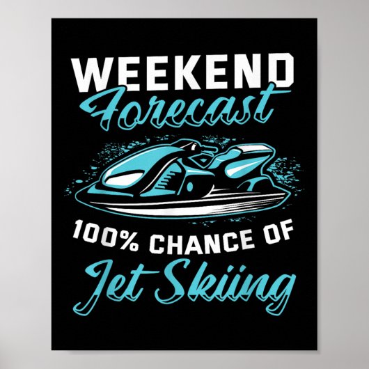 Weekend Forecast Jet Skiing Funny Jet Ski  ポスター (正面)