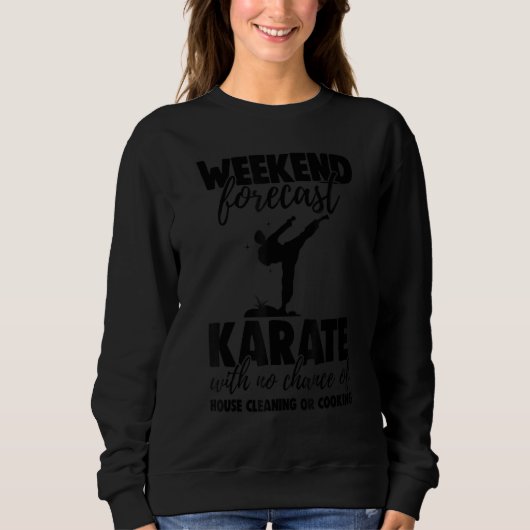 Weekend Forecast Karate With No Chance Funny Men G スウェットシャツ (正面)