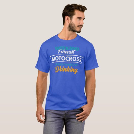 Weekend Forecast Motocross Drinking Funny Tシャツ (正面フル)