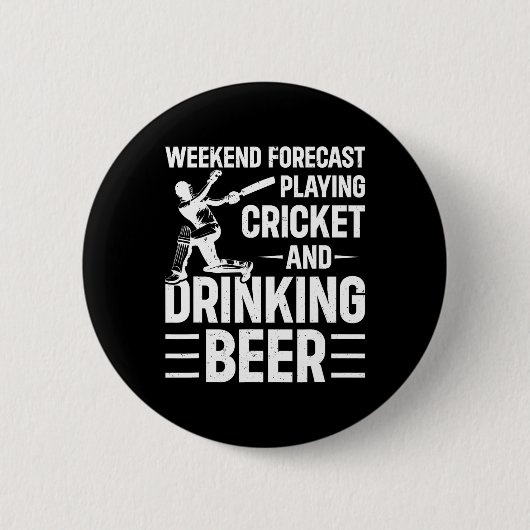 Weekend Forecast Playing Cricket And Drinking Beer 缶バッジ (正面)